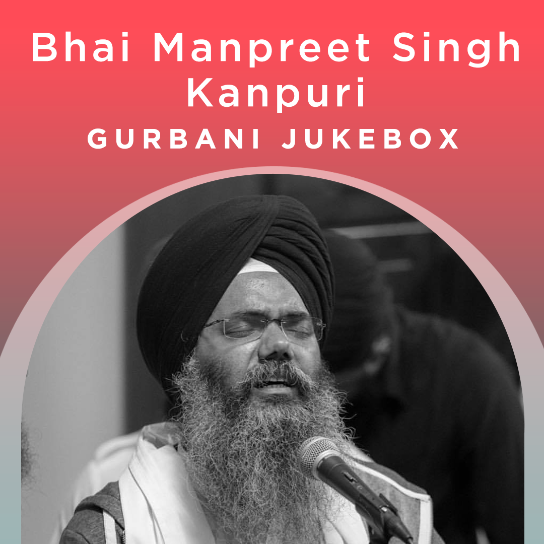 Bhai Manpreet Singh Kanpuri Gurbani Jukebox Gurbani Collection